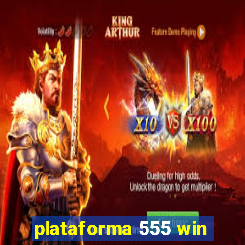 plataforma 555 win